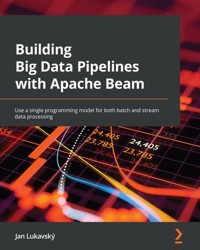 Building Big Data Pipelines with Apache Beam - Jan Lukavský - E-Book