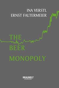 The Beer Monopoly - Ina Verstl - E-Book