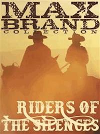 Riders of the Silences - Max Brand - E-Book