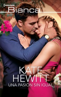 Una pasión sin igual - Kate Hewitt - E-Book