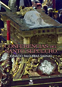 Conferencias del Santo Sepulcro - Ignacio Falgueras Salinas - E-Book