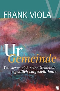 Ur-Gemeinde - Frank Viola - E-Book