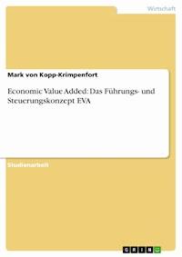 Economic Value Added: Das Führungs- und Steuerungskonzept EVA - Mark von Kopp-Krimpenfort - E-Book