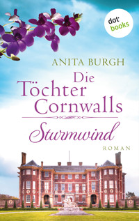 Die Töchter Cornwalls: Sturmwind - Band 2 - Anita Burgh - E-Book