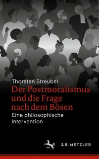 Der Postmoralismus und die Frage nach dem Bösen - Thorsten Streubel - E-Book
