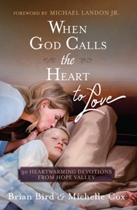 When God Calls the Heart to Love - Brian Bird - E-Book