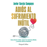 Adiós al sufrimiento inútil - Javier García Campayo - Hörbuch