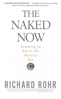 The Naked Now - Richard Rohr - E-Book