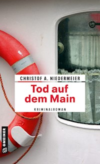 Tod auf dem Main - Christof A. Niedermeier - E-Book