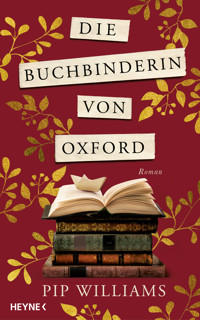 Die Buchbinderin von Oxford - Pip Williams - E-Book