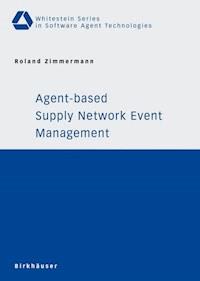 Agent-based Supply Network Event Management - Roland Zimmermann - E-Book