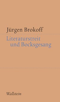 Literaturstreit und Bocksgesang - Jürgen Brokoff - E-Book