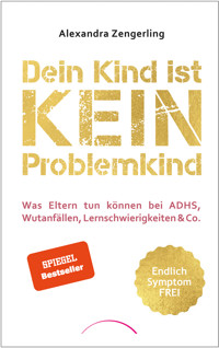 Dein Kind ist kein Problemkind - Alexandra Zengerling - E-Book