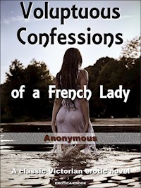 Voluptuous Confessions of a French Lady - Anonymous - E-Book