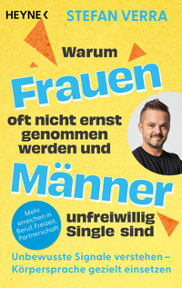 Warum Frauen oft nicht ernst genommen werden und Männer unfreiwillig Single sind - Stefan Verra - E-Book
