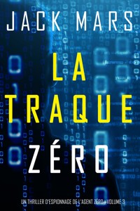 La Traque Zéro (Un Thriller d'Espionnage de L'Agent Zéro—Volume #3) - Jack Mars - E-Book