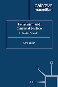 Feminism and Criminal Justice - Anne Logan - E-Book