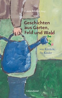 Geschichten aus Garten, Feld und Wald -  - E-Book
