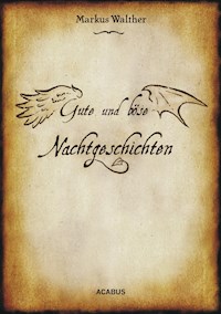 Gute und Böse Nachtgeschichten - Markus Walther - E-Book