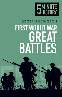 First World War Great Battles: 5 Minute History - Scott Addington - E-Book