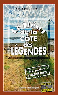 Le Trésor de la côte des Légendes - Une aventure d'Arsène Lupin - Christophe Chaplais - E-Book
