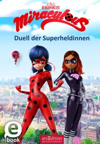 Miraculous – Duell der Superheldinnen (Miraculous 6) - Zagtoon Method Animation - E-Book