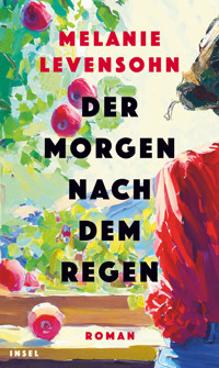 Der Morgen nach dem Regen - Melanie Levensohn - E-Book