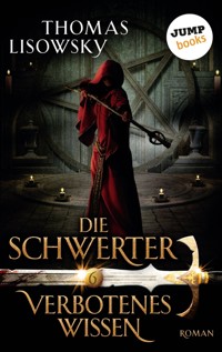 DIE SCHWERTER - Band 6: Verbotenes Wissen - Thomas Lisowsky - E-Book