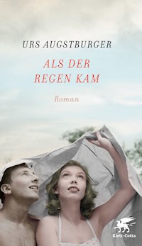Als der Regen kam - Urs Augstburger - E-Book