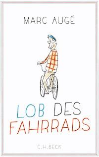 Lob des Fahrrads - Marc Augé - E-Book