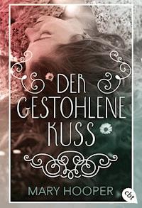 Der gestohlene Kuss - Mary Hooper - E-Book