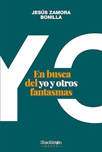 En busca del yo y otros fantasmas - Jesús Zamora Bonilla - E-Book