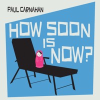 How Soon is Now? - Paul Carnahan - Hörbuch
