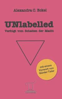 UNlabelled - Alexandra C. Eckel - E-Book