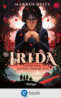 Irida 2. Irida und das Rätsel der Ruine - Markus Heitz - E-Book