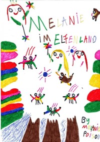 Melanie im Elfenland (Ein Kinderbuch) - Kolja Kappel - E-Book