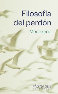 Filosofía del perdón - Menéxeno - E-Book