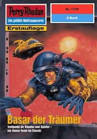 Perry Rhodan 1725: Basar der Träumer - Peter Griese - E-Book