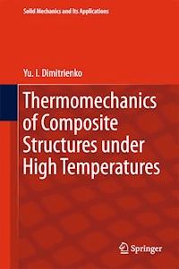 Thermomechanics of Composite Structures under High Temperatures - Yu. I. Dimitrienko - E-Book