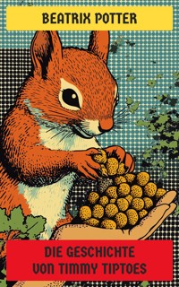 Die Geschichte von Timmy Tiptoes - Beatrix Potter - E-Book