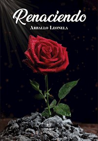 Renaciendo - Leonela Marina Arballo - E-Book