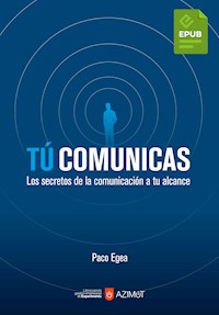 Tú comunicas - Paco Egea - E-Book