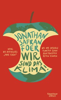 Wir sind das Klima! - Jonathan Safran Foer - E-Book