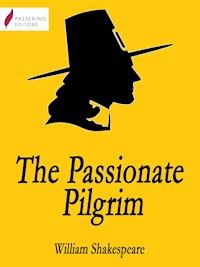 The Passionate Pilgrim - William Shakespeare - E-Book