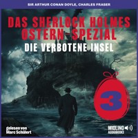 Das Sherlock Holmes Ostern-Spezial (Die verbotene Insel, Folge 3) - Sir Arthur Conan Doyle - Hörbuch