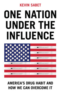 One Nation Under the Influence - Kevin A. Sabet - E-Book