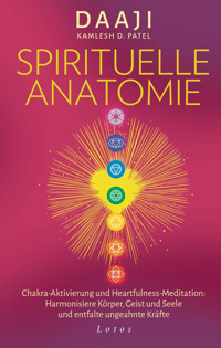Spirituelle Anatomie - Daaji Kamlesh D. Patel - E-Book