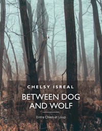 Between Dog and Wolf - Chelsy Isreal - E-Book