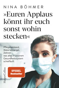 Euren Applaus könnt ihr euch sonst wohin stecken - Nina Böhmer - E-Book