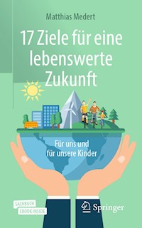 17 Ziele für eine lebenswerte Zukunft - Matthias Medert - E-Book